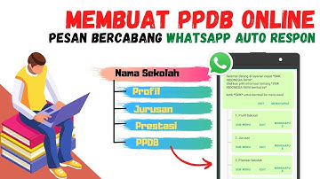 Cara Membuat Informasi PPDB Online dengan Pesan Bercabang Whatsapp Auto Respon