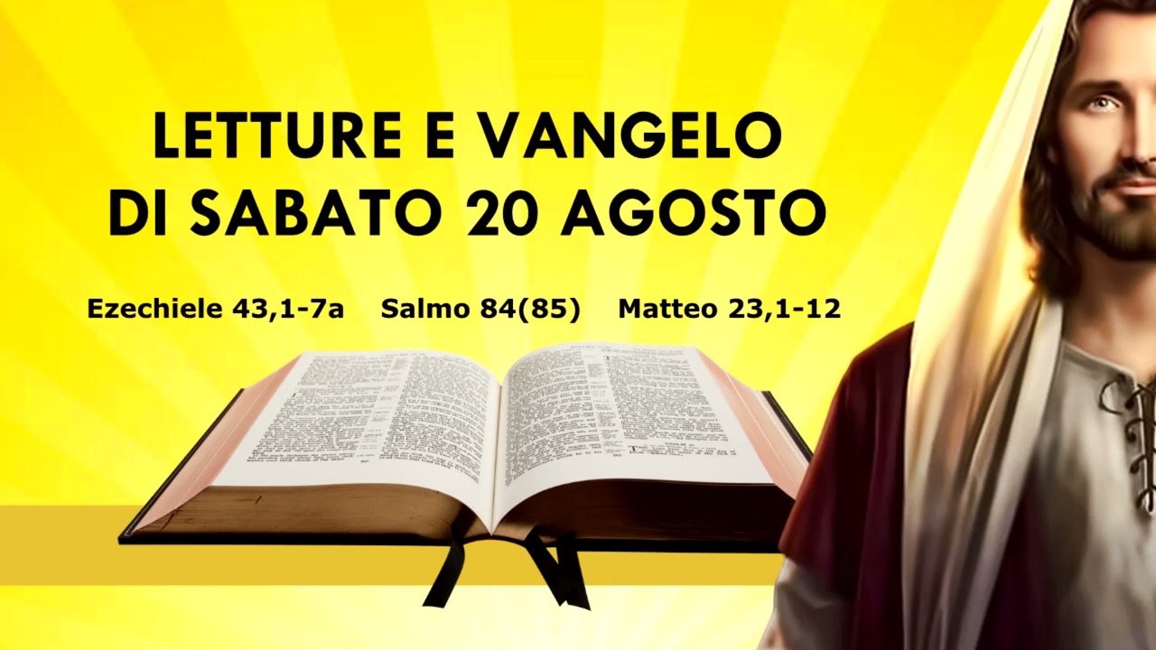 Letture e Vangelo di oggi Sabato 20 Agosto - YouTube