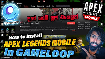 How to Install Apex Legends Mobile in Gameloop Emulator (Officially) Sinhala | ClineBrat
