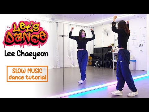 LEE CHAE YEON(이채연)_LET'S DANCE Dance Tutorial | EXPLAINED + Mirrored