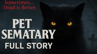 Pet Sematary FULL HORROR Story Explained | The Darkest Stephen King Tale Ever Told