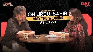 Danish Husain On Urdu Sahir Ludhianvi And The Politics Of Art U0026 Resistance