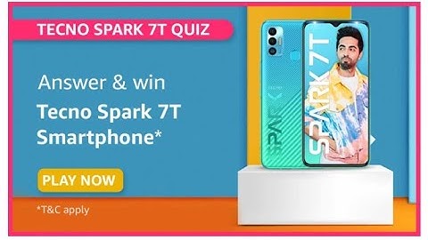 Amazon Tecno Spark 7T Quiz Answers | Answer & Win Tecno Spark 7T Smartphone | 11 June 2021