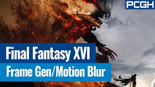 Final Fantasy 16 PC - Frame Gen effects/disables Motion Blur