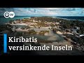 Wie der Klimawandel Kiribati unbewohnbar macht | DW Reporter