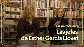 Presentation of 'The Bosses', by Esther García Llovet