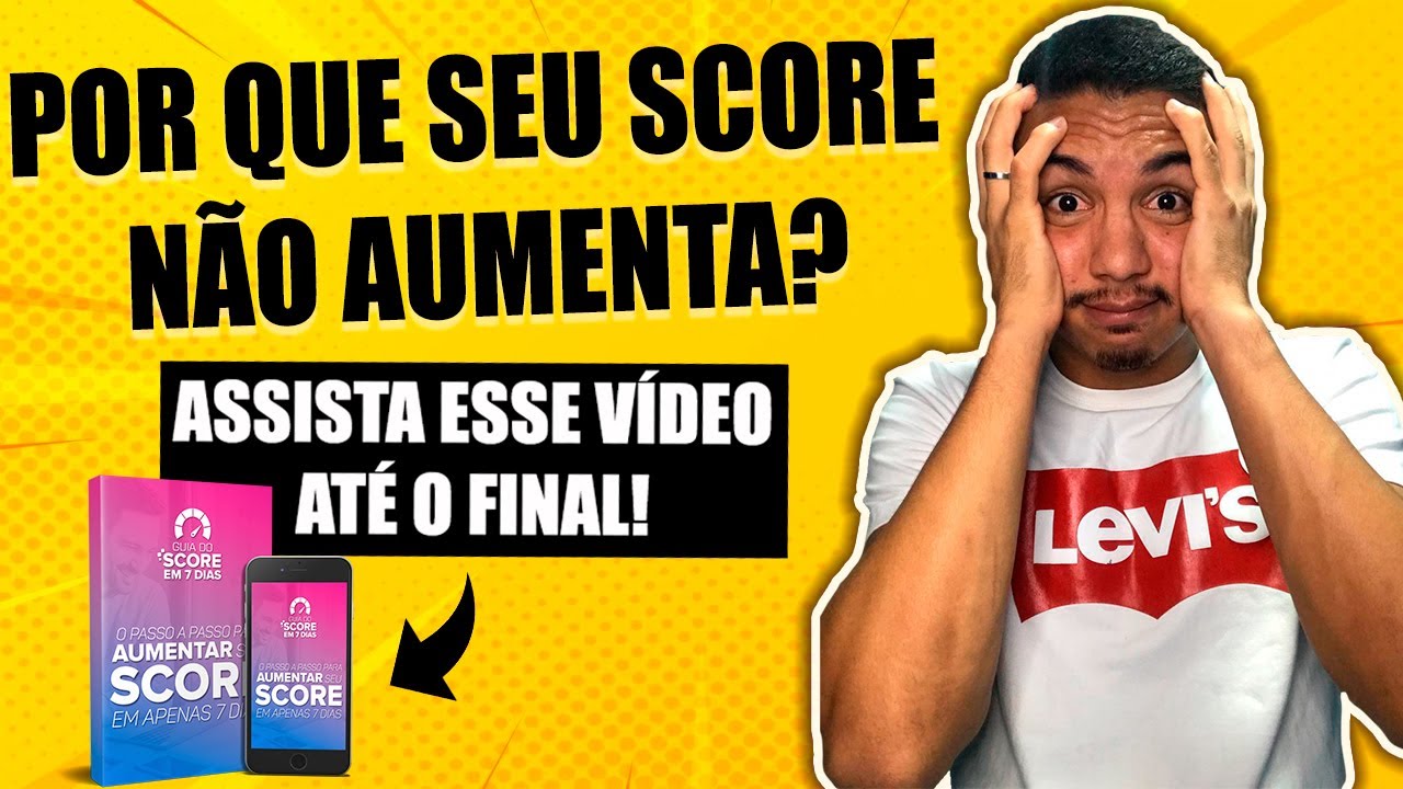 Por que Seu Score NÃO AUMENTA? Guia Do Score Em 7 Dias Funciona? Guia Do Score Em 7 Dias