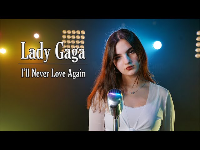 I'll Never Love Again (Lady Gaga); by Rianna Rusu class=