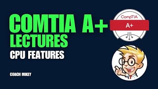 Celebrity CPU Features – CompTIA A+ 220 1101 – 3.4 Wealth