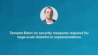 Salesforce Data Webinar: Security measures required for large-scale Salesforce implementations