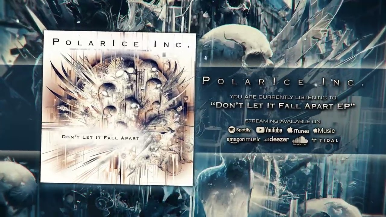 PolarIce Inc.  -  Don't Let It Fall Apart (EP) [Visualizer]