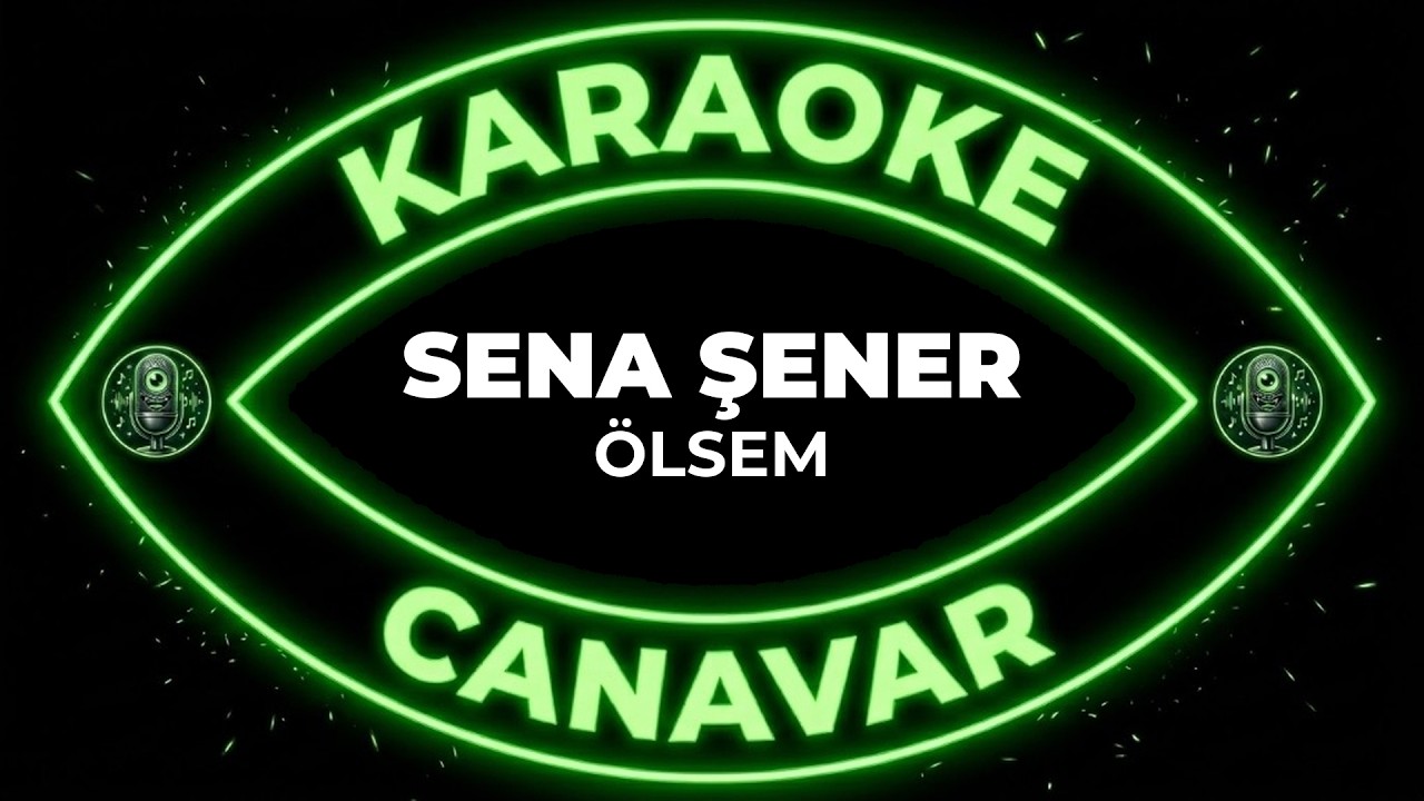 Ölsem – Sena Şener karaoke videosu