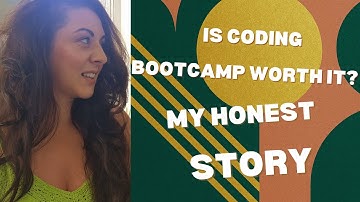 Is Coding Bootcamp Worth It? My Honest Story