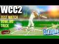 🔥 WCC2 How To Take Wicket In Test Match | Fast and Spin Bowling trick .