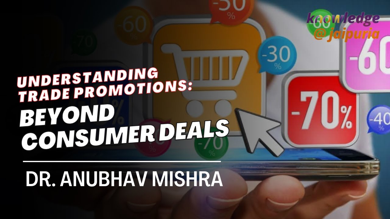 Understanding Trade Promotions: Beyond Consumer Deals