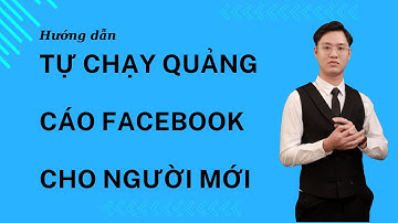 Tự chạy quảng cáo Facebook Ads cho người mới bắt đầu cực đơn giản