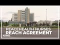 PeaceHealth nurses reach tentative agreement
