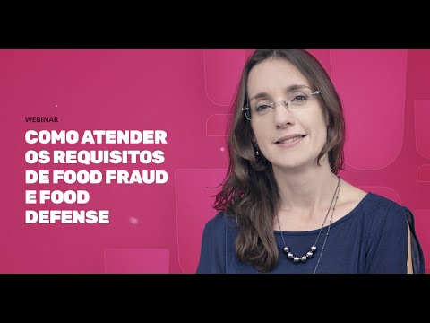 Webinar: Como atender os requisitos de Food fraud e food defense?