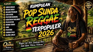 TOP KUMPULAN POP SUNDA REGGAE TERPOPULER 2026 PALING ASIK BUAT TEMAN SANTAI DAN BEKERJA 
