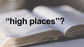 Famous What Are "High Places" in the Bible? Profile