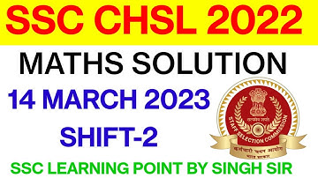 SSC CHSL 2022 (14 March, 2023. 2nd shift) Maths Solution|| CHSL Solved Paper by Singh Sir.
