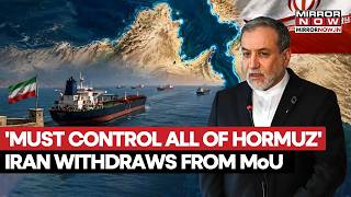 'We Control All Of Hormuz' Iran Withdraws From MoU | Tehran 'Dismantles' Peace Deal | Watch