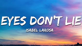 Isabel LaRosa - eyes don't lie (Lyrics) Sped up