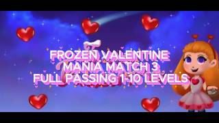 FROZEN VALENTINE MANIA MATCH 3 - FULL PASSING 1-10 LEVELS screenshot 2