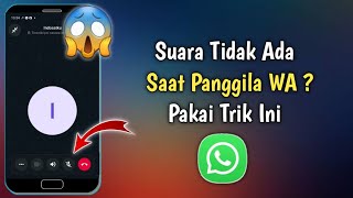 Cara Mengatasi tidak ada Suara Saat Telepon WhatsApp