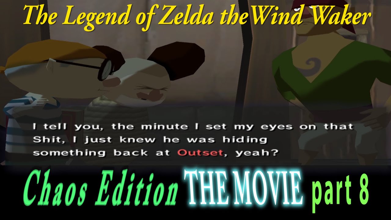 Shittier than Pirates: Wind Waker Chaos Edition THE MOVIE part 8