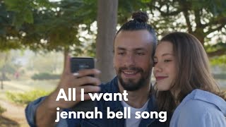 Download lagu All I want jennah bell song