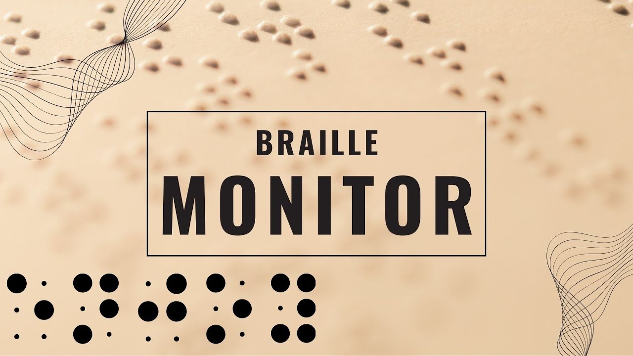 Braille Monitor | TUES Fest 2024