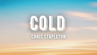 Celebrity Chris Stapleton - Cold (Lyrics) Wealth