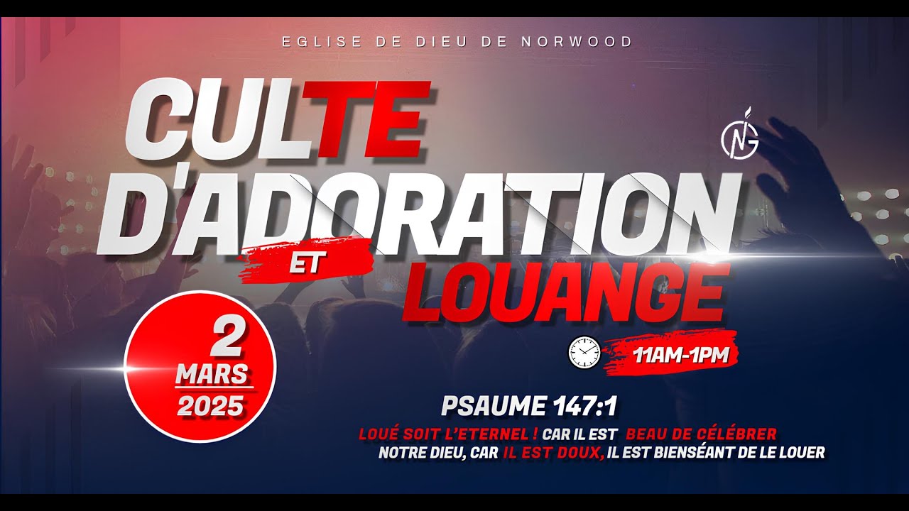 Culte D'adoration et de louange | Dimanche 2 Mars 2025 | Norwood Church ...