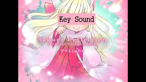 【SDVX】 Sakura Reflection (P*Light Slayer Remix) [VVD] PUC (Key Sound+Hand Shot)
