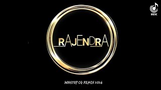 DJ RAJENDRA KWD  - NONSTOP CG REMIX | CG SONG |CG REMIX  | CG SONG DJ | MASHUP 2026