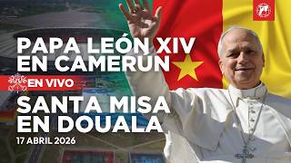 LIVE | Papa León XIV en Camerún | Santa Misa en Duala | 17 de abril de 2026