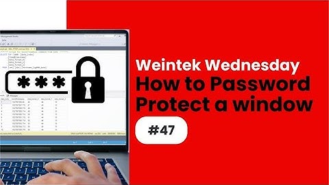 47: How to password protect a window - Weintek USA