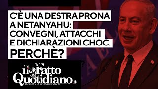 C’è una destra prona a Netanyahu: convegni, attacchi e dichiarazioni choc. Perché?