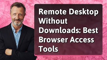 Remote Desktop Without Downloads: Best Browser Access Tools