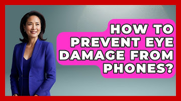 How To Prevent Eye Damage From Phones? - Optometry Knowledge Base