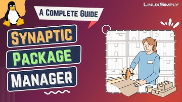 The Synaptic Package Manager in Linux [A Complete Guide] | LinuxSimply