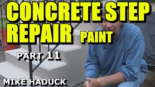 CONCRETE STEPS REPAIR (Part 11) Mike Haduck