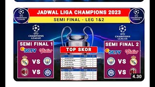 Jadwal Semifinal Liga Champions 2023 Leg 1 Live SCTV - REAL MADRID VS MAN CITY - MILAN vs INTER