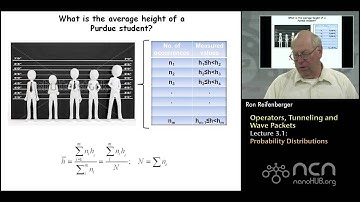 Purdue PHYS 342 L3.1: Operators, Tunneling & Wave Packets: Probability Distributions