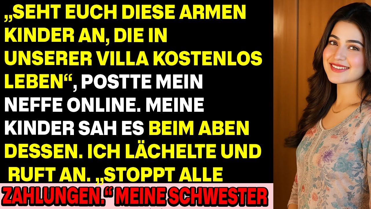Mein Neffe schrieb: ‚Arme wohnen kostenlos in unserer Villa‘ über meine Kinder. Dann