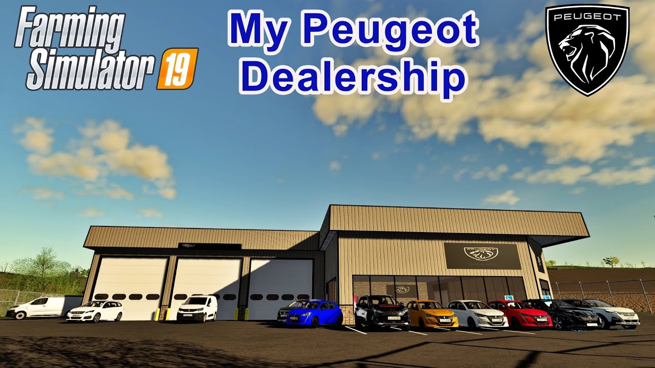 Farming Simulator 19 Opening of My New Peugeot Dealership at Oakfield