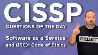 CISSP Practice Questions of the Day from IT Dojo - #83 - SaaS and (ISC)² Code of Ethics