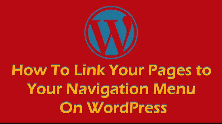 How To Link Your Pages to Your Navigation Menu On WordPress 2021 - Delta Tech Services