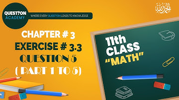 Class 11 Math Chapter 3 Exercise 3.3 || Question 5 ( Part 1 to 5)  || Hindi/Urdu || Question Academy
